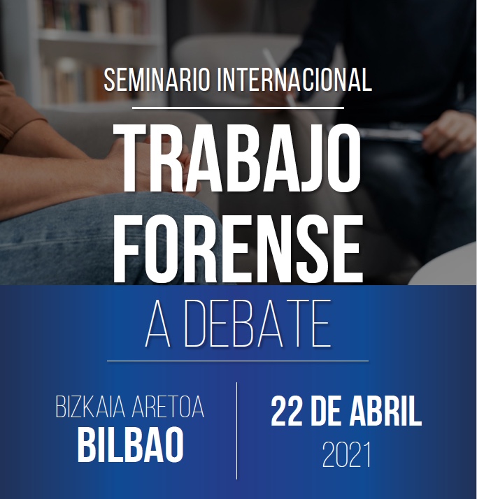 Seminario internacional “Trabajo forense a debate” Bizkaia Aretoa. 22 de Abril