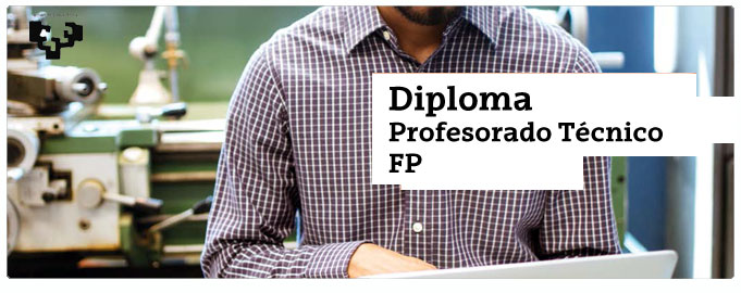Diploma de Extensión Universitaria en Formación Pedagógica y Didáctica del Profesorado Técnico de Formación Profesional